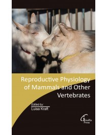Reproductive Physiology of Mammals and Other Vertebrates